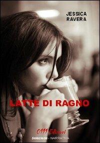 Latte di ragno - Jessica Ravera - copertina