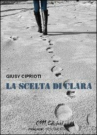 La scelta di Clara - Giusy Ciprioti - copertina