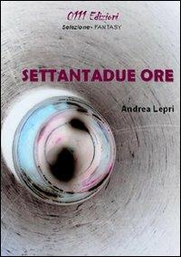 Settantadue ore - Andrea Lepri - copertina