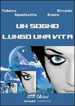 Un sogno lungo una vita