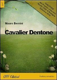 Cavalier Dentone - Mauro Bernini - copertina