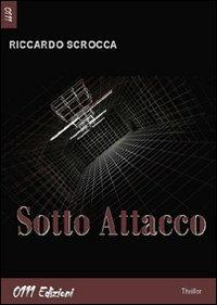 Sotto attacco - Riccardo Scrocca - copertina