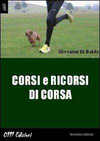 Corsi e ricorsi di corsa - Giovanni Di Baldo - copertina