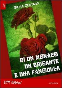 Di un monaco, un brigante e una fanciulla - Silvia Cestaro - copertina