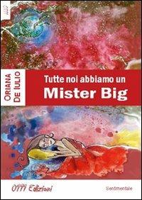 Tutte noi abbiamo un Mister Big - Oriana De Iulio - copertina