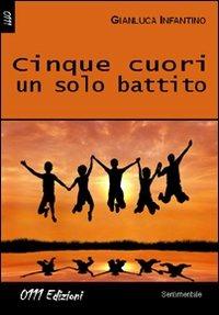 Cinque cuori un solo battito - Gianluca Infantino - copertina