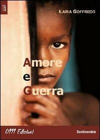 Amore e guerra - Ilaria Goffredo - copertina