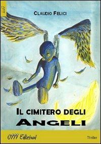 Il cimitero degli angeli - Claudio Felici - copertina