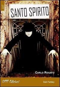Santo spirito - Carlo Rogato - copertina