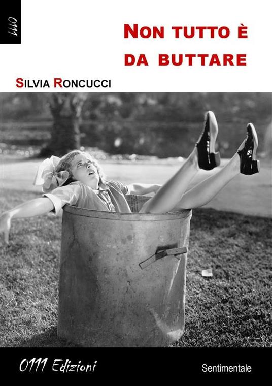 Non tutto è da buttare - Silvia Roncucci - ebook