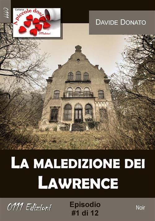 La maledizione dei Lawrence. Vol. 1 - Davide Donato - ebook