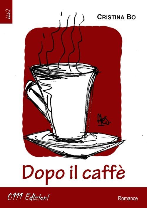 Dopo il caffè - Cristina Bo - copertina