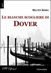 Le bianche scogliere di Dover - Walter Serra - copertina