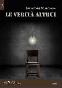 Le verità altrui - Salvatore Scarciglia - copertina