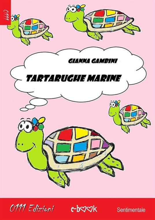Tartarughe marine - Gianna Gambini - ebook