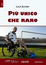 Più unico che raro
