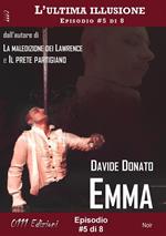 Emma - L'ultima illusione ep. #5 di 8