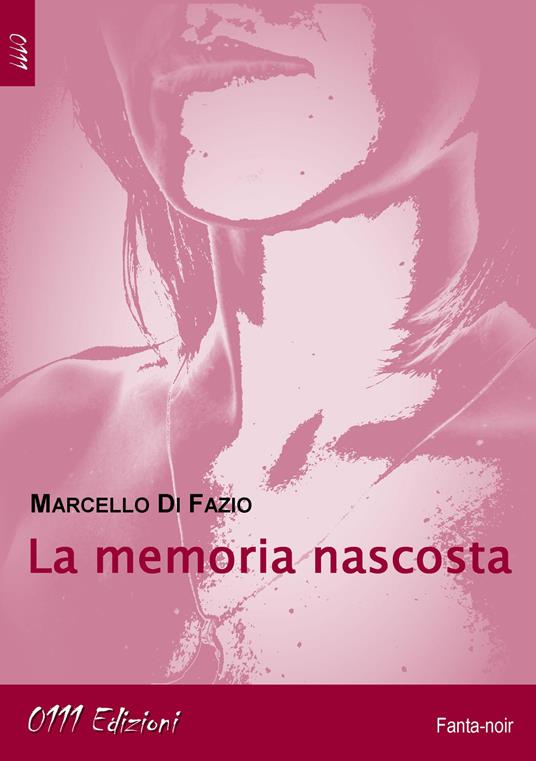 La memoria nascosta - Marcello Di Fazio - copertina