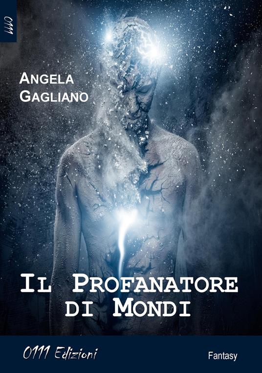 Il profanatore di mondi - Angela Gagliano - copertina