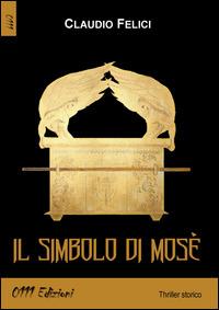 Il simbolo di Mosè - Claudio Felici - copertina