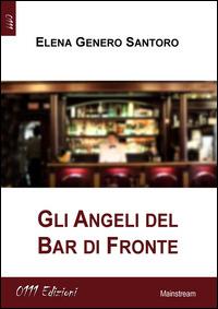 Gli angeli del bar di fronte - Elena Genero Santoro - copertina