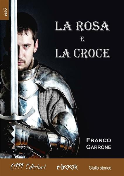 La rosa e la croce - Franco Garrone - ebook