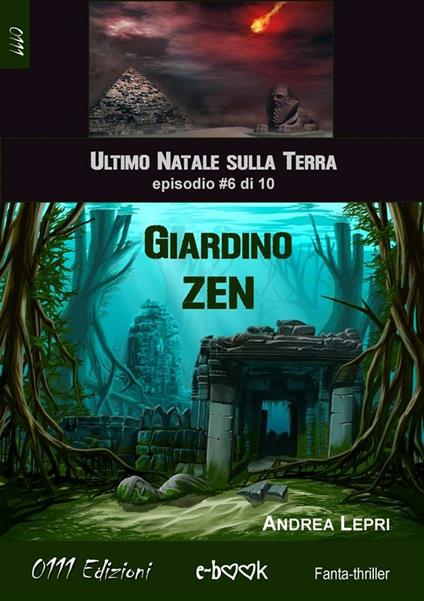 Giardino zen. L'ultimo Natale sulla Terra. Vol. 6 - Andrea Lepri - ebook