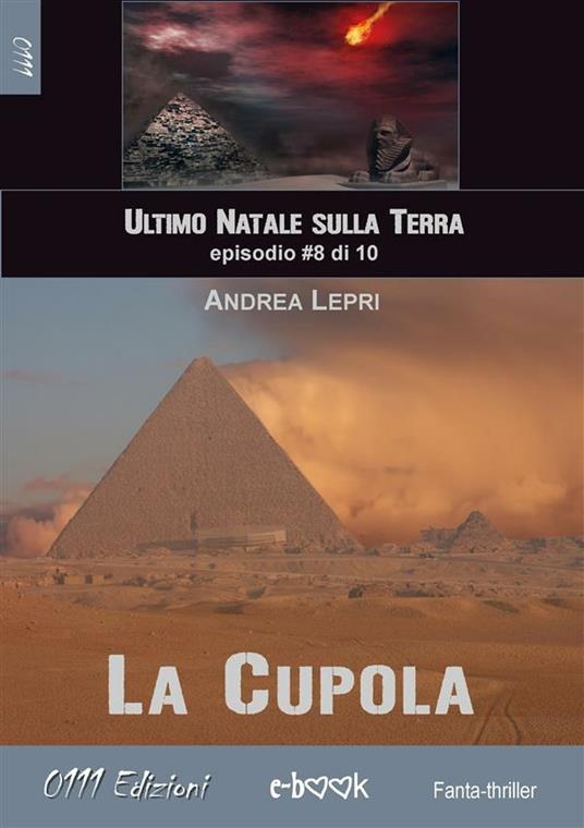 La cupola. L'ultimo Natale sulla Terra. Vol. 8 - Andrea Lepri - ebook