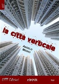 La città verticale - Angelo Medici - ebook