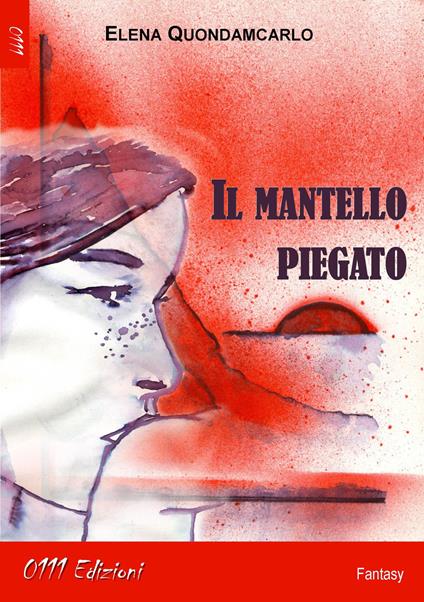 Il mantello piegato - Elena Quondamcarlo - copertina