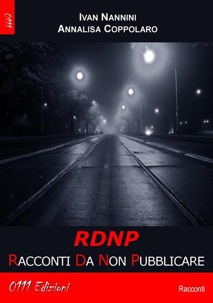 RDNP. Racconti da non pubblicare - Ivan Nannini,Annalisa Coppolaro - copertina