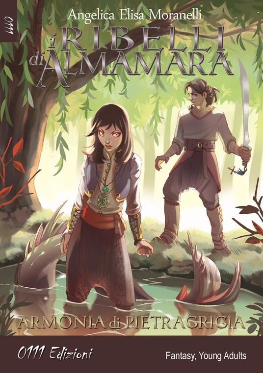 I ribelli di Almamara. Armonia di Pietragrigia - Angelica Elisa Moranelli - copertina
