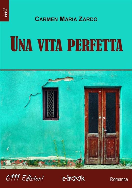 Una vita perfetta - Carmen Maria Zardo - ebook
