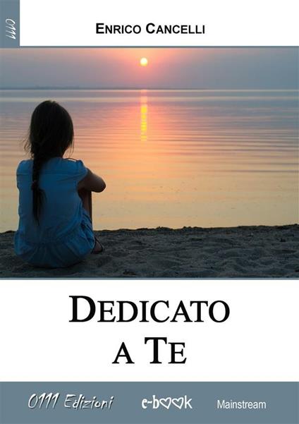 Dedicato a te - Enrico Cancelli - ebook
