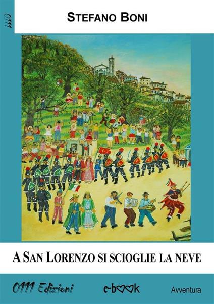 A San Lorenzo si scioglie la neve - Stefano Boni - ebook