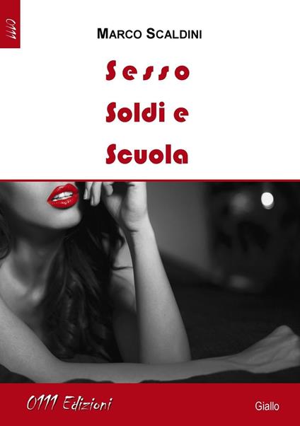 Sesso, soldi e scuola - Marco Scaldini - copertina
