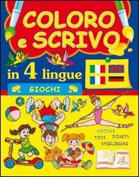 Coloro e scrivo in quattro lingue. Giochi - copertina