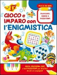Gioco e imparo con l'enigmistica. Ediz. illustrata - copertina
