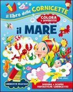 Il mare. Ediz. illustrata