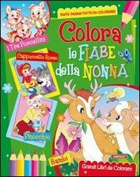 Colora le fiabe della nonna. Ediz. illustrata - copertina