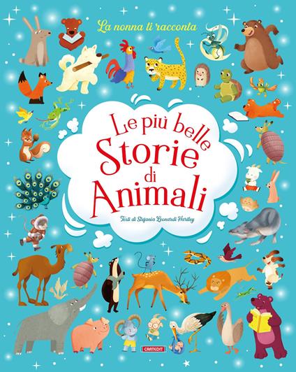 Le più belle storie di animali. Ediz. a colori - Stefania Leonardi Hartley - copertina