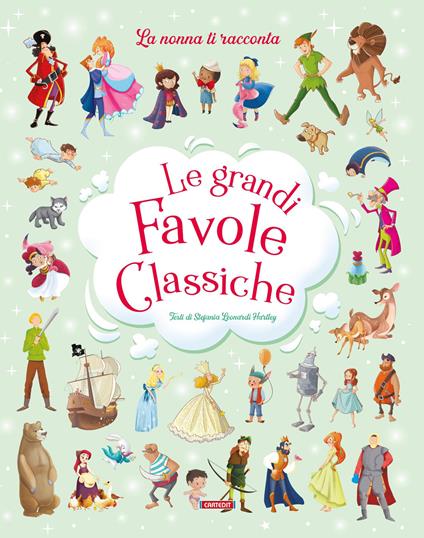 Le grandi favole classiche. Ediz. a colori - Stefania Leonardi Hartley - copertina