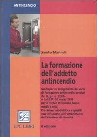 La formazione dell'addetto antincendio. Ediz. illustrata - Sandro Marinelli - copertina