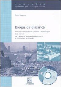 Biogas da discarica. Manuale di progettazione, gestione, e monitoraggio degli impianti - Enrico Magnano - copertina
