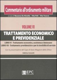 Commentario all'ordinamento militare. Vol. 6: Trattamento economico e previdenziale - copertina