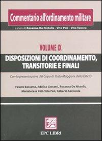 Commentario all'ordinamento militare. Vol. 9: Disposizioni di coordinamento, transitorie e finali - copertina