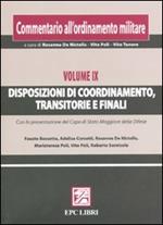 Commentario all'ordinamento militare. Vol. 9: Disposizioni di coordinamento, transitorie e finali.