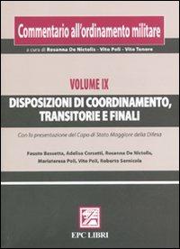 Commentario all'ordinamento militare. Vol. 9: Disposizioni di coordinamento, transitorie e finali. - copertina