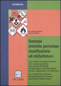 Sostanze chimiche pericolose: classificazione ed etichettatura - Eva Pietrantonio,Fulvio D'Orsi - copertina