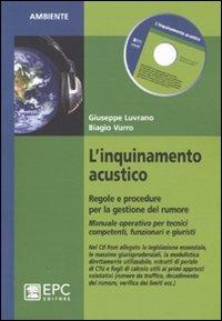 L' inquinamento acustico. Regole e procedure per la gestione del rumore - Giuseppe Luvrano,Biagio Vurro - copertina